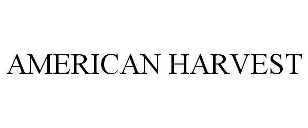 Trademark Logo AMERICAN HARVEST