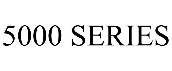 Trademark Logo 5000 SERIES