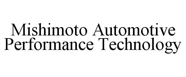  MISHIMOTO AUTOMOTIVE PERFORMANCE TECHNOLOGY