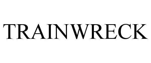Trademark Logo TRAINWRECK