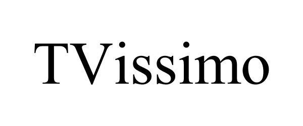 Trademark Logo TVISSIMO