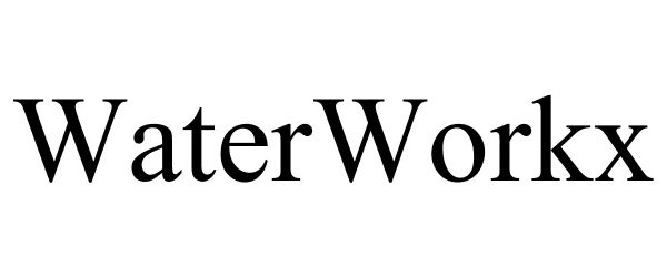 Trademark Logo WATERWORKX