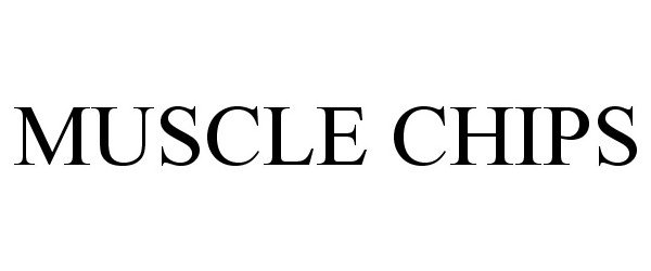 Trademark Logo MUSCLE CHIPS