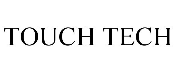 Trademark Logo TOUCH TECH