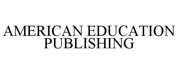 Trademark Logo AMERICAN EDUCATION PUBLISHING