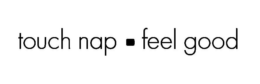  TOUCH NAP FEEL GOOD