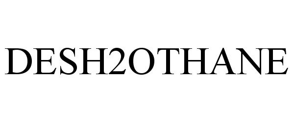 Trademark Logo DESH2OTHANE