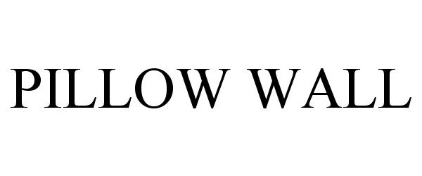Trademark Logo PILLOW WALL