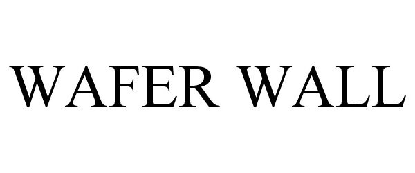 Trademark Logo WAFER WALL