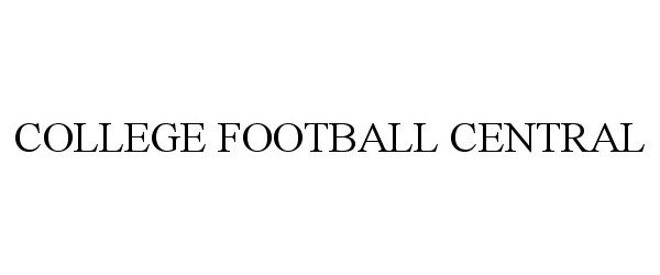 Trademark Logo COLLEGE FOOTBALL CENTRAL