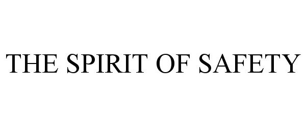 Trademark Logo THE SPIRIT OF SAFETY