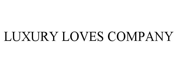 Trademark Logo LUXURY LOVES COMPANY