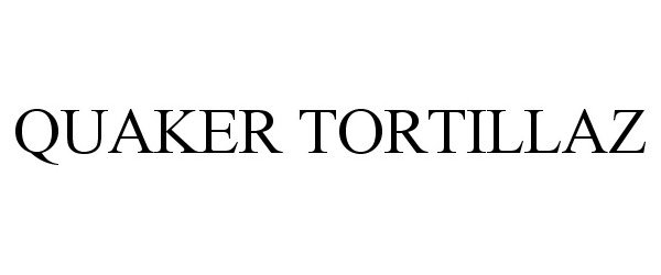 Trademark Logo QUAKER TORTILLAZ
