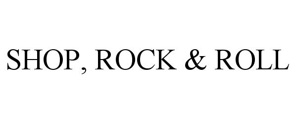  SHOP, ROCK &amp; ROLL