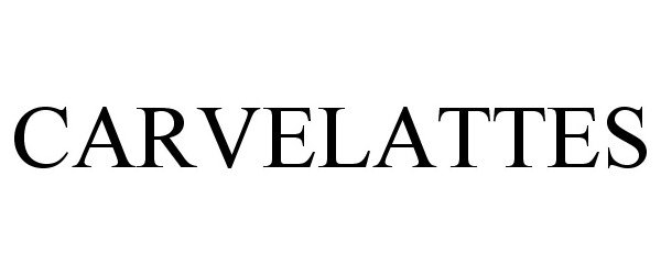 Trademark Logo CARVELATTES