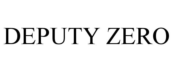 Trademark Logo DEPUTY ZERO