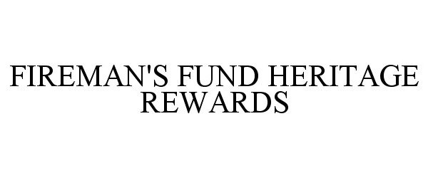 Trademark Logo FIREMAN'S FUND HERITAGE REWARDS