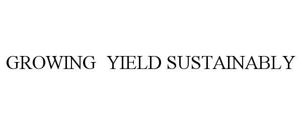  GROWING YIELD SUSTAINABLY