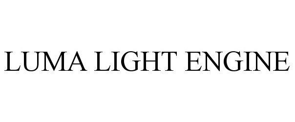 Trademark Logo LUMA LIGHT ENGINE