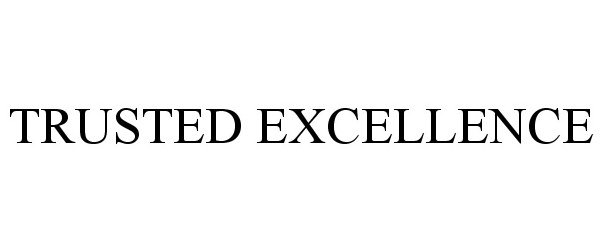  TRUSTED EXCELLENCE