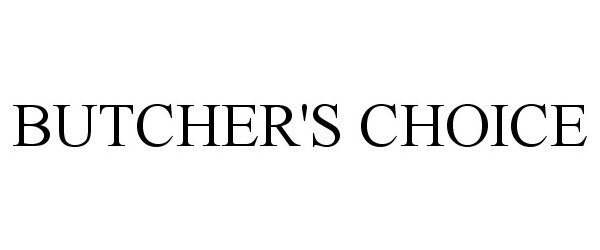 Trademark Logo BUTCHER'S CHOICE