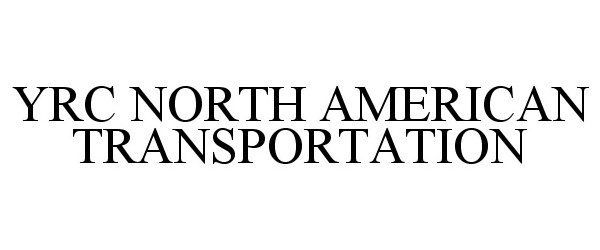 Trademark Logo YRC NORTH AMERICAN TRANSPORTATION