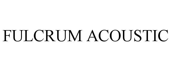  FULCRUM ACOUSTIC