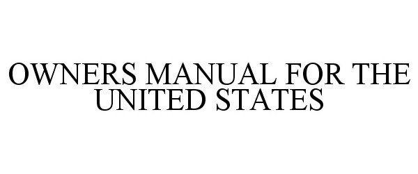  OWNERS MANUAL FOR THE UNITED STATES