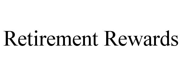 Trademark Logo RETIREMENT REWARDS