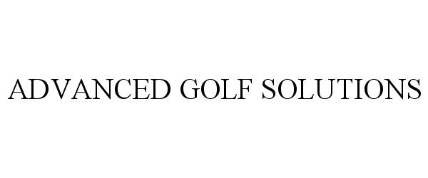 Trademark Logo ADVANCED GOLF SOLUTIONS
