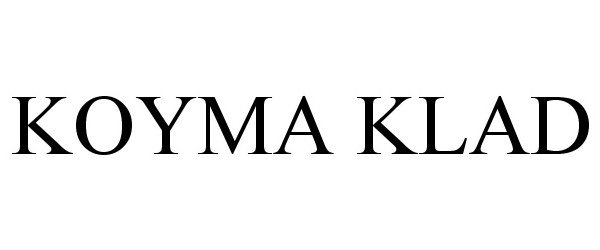 Trademark Logo KOYMA KLAD