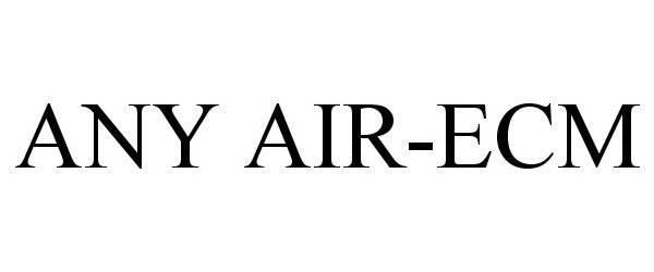 Trademark Logo ANY AIR-ECM