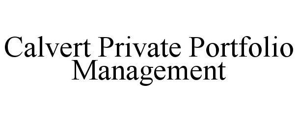  CALVERT PRIVATE PORTFOLIO MANAGEMENT
