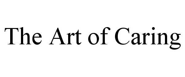 Trademark Logo THE ART OF CARING