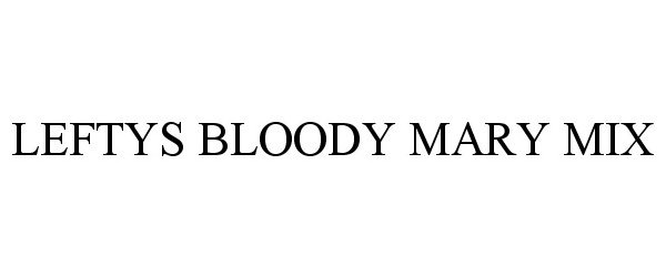Trademark Logo LEFTYS BLOODY MARY MIX