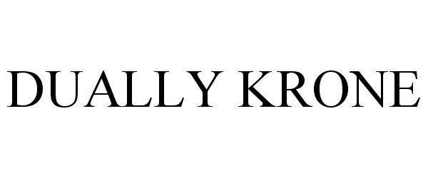 Trademark Logo DUALLY KRONE