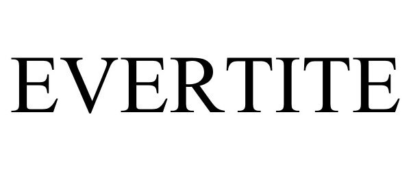 Trademark Logo EVERTITE