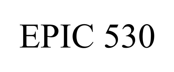  EPIC 530