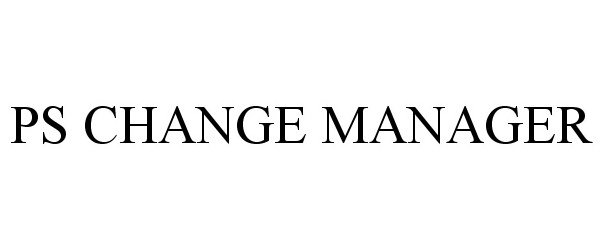  PS CHANGE MANAGER
