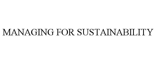  MANAGING FOR SUSTAINABILITY