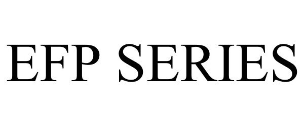 Trademark Logo EFP SERIES