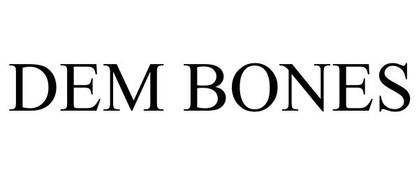 Trademark Logo DEM BONES