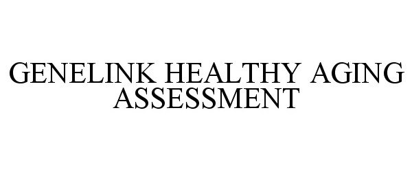  GENELINK HEALTHY AGING ASSESSMENT