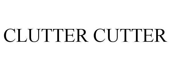  CLUTTER CUTTER