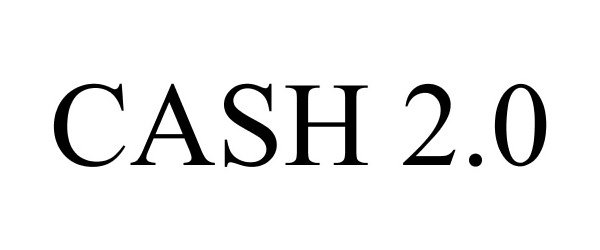 Trademark Logo CASH 2.0
