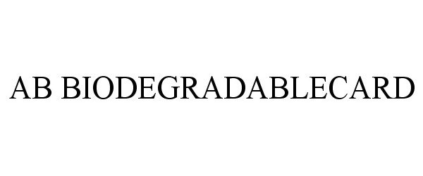 Trademark Logo AB BIODEGRADABLECARD