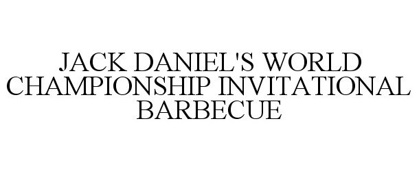  JACK DANIEL'S WORLD CHAMPIONSHIP INVITATIONAL BARBECUE