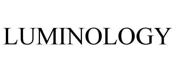 Trademark Logo LUMINOLOGY