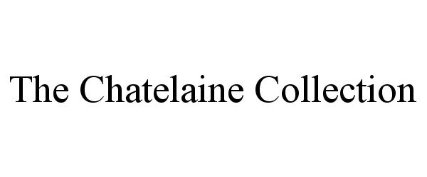  THE CHATELAINE COLLECTION