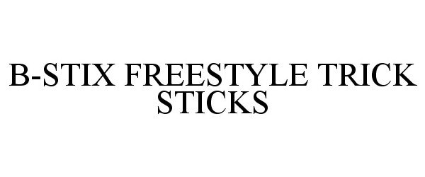  B-STIX FREESTYLE TRICK STICKS